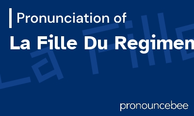 how to pronounce la-fille-du-regiment feature image