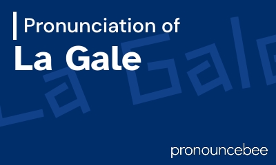 how to pronounce la-gale feature image