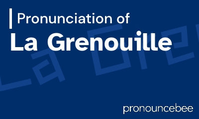 how to pronounce la-grenouille feature image