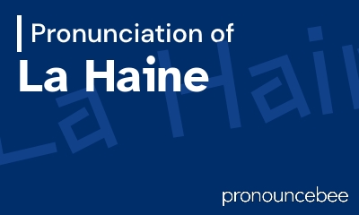 how to pronounce la-haine feature image
