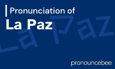 how to pronounce la-paz feature image