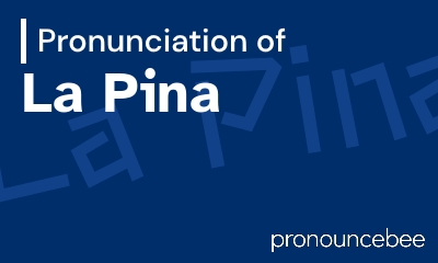 how to pronounce la-pina feature image