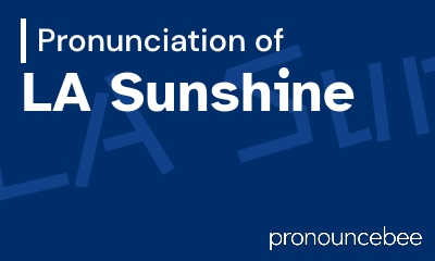 how to pronounce la-sunshine feature image