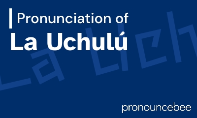 how to pronounce la-uchul feature image