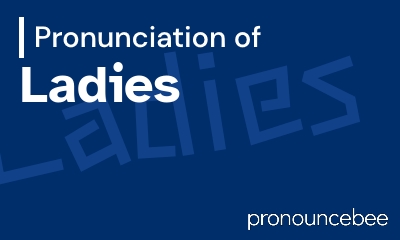 how to pronounce ladies feature image