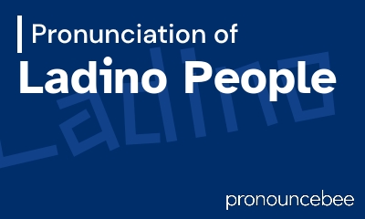 how to pronounce ladino-people feature image