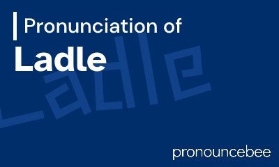 how to pronounce ladle feature image