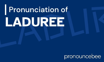 how to pronounce laduree feature image