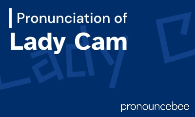 how to pronounce lady-cam feature image