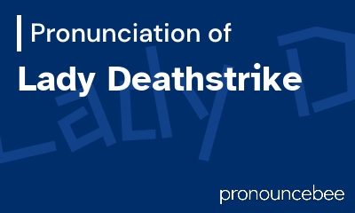 how to pronounce lady-deathstrike feature image