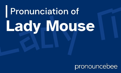 how to pronounce lady-mouse feature image