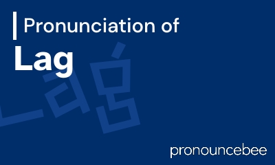 how to pronounce lag feature image