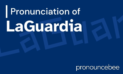 how to pronounce laguardia feature image
