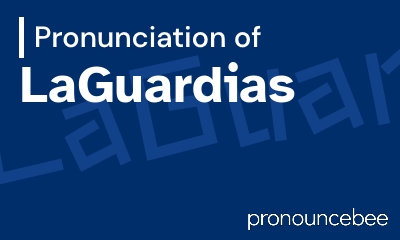 how to pronounce laguardias feature image
