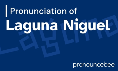 how to pronounce laguna-niguel feature image