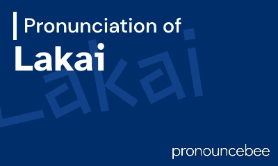 how to pronounce lakai feature image