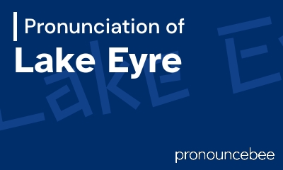 how to pronounce lake-eyre feature image