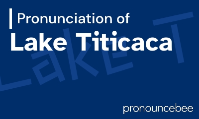 how to pronounce lake-titicaca feature image
