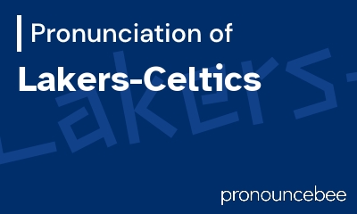 how to pronounce lakers-celtics feature image
