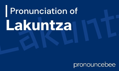 how to pronounce lakuntza feature image