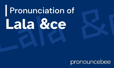 how to pronounce lala-ce feature image