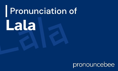 how to pronounce lala feature image