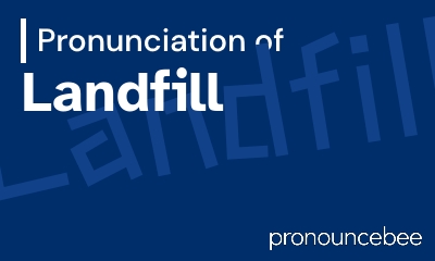 how to pronounce landfill feature image