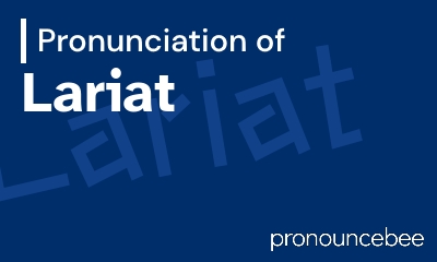 how to pronounce lariat feature image