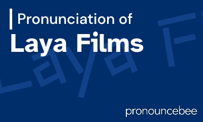 how to pronounce laya-films feature image