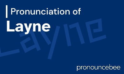 how to pronounce layne feature image