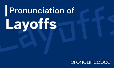 how to pronounce layoffs feature image