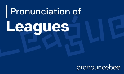 how to pronounce leagues feature image