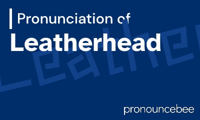 how to pronounce leatherhead feature image