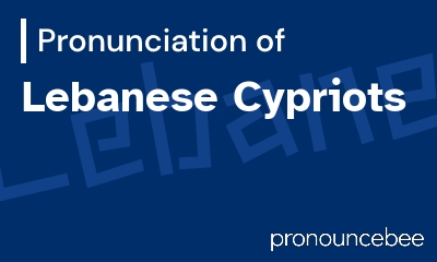 how to pronounce lebanese-cypriots feature image