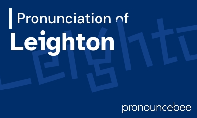 how to pronounce leighton feature image