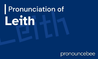 how to pronounce leith feature image