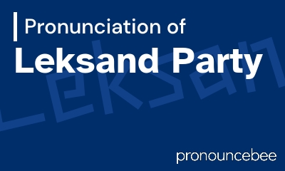 how to pronounce leksand-party feature image
