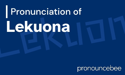 how to pronounce lekuona feature image