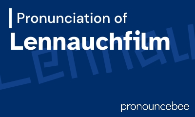 how to pronounce lennauchfilm feature image
