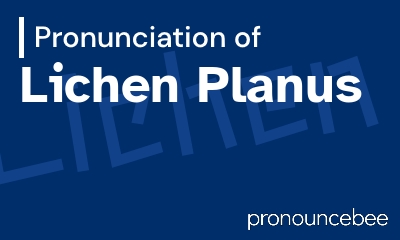 how to pronounce lichen-planus feature image