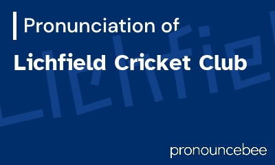 how to pronounce lichfield-cricket-club feature image