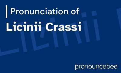 how to pronounce licinii-crassi feature image
