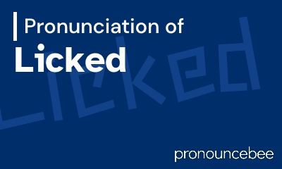 how to pronounce licked feature image