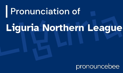 how to pronounce liguria-northern-league feature image