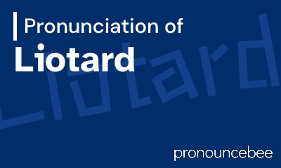 how to pronounce liotard feature image