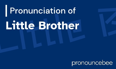 how to pronounce little-brother feature image