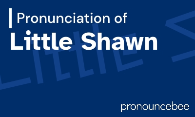 how to pronounce little-shawn feature image