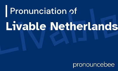 how to pronounce livable-netherlands feature image