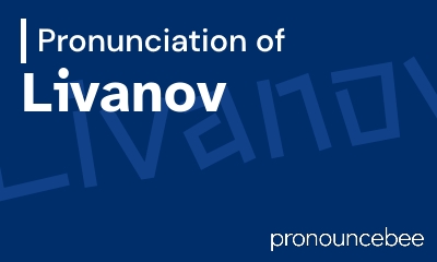 how to pronounce livanov feature image