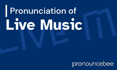 how to pronounce live-music feature image